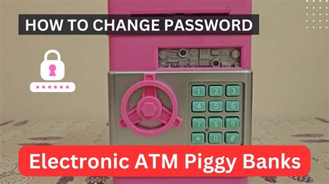 how to unlock electronic piggy bank if forgot password